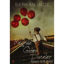 MEÇHULE GIDEN DIZELER - SERKAN İNCE