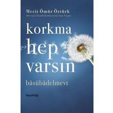 Mecit Ömür Öztürk Korkma Hep Varsın