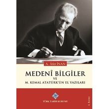 Medeni Bilgiler ve M. Kemal Atatürk'ün El Yazıları - Ayşe Afet İnan - Türk Tarih Kurumu Yayınları