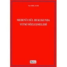 MEDENI USUL HUKUKUNDA YETKI SÖZLEŞMELERİ - NUR BOLAYIR
