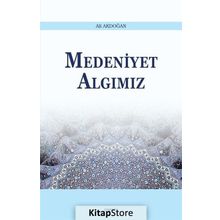 Medeniyet Algımız - Ali Akdoğan