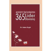 Medeniyet Öncülerimizden 365 Lider Davranış - Adem Ergül