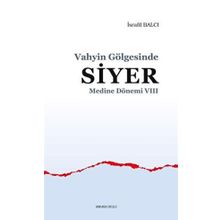 Medine Dönemi 8 - Vahyin Gölgesinde Siyer İsrafil Balcı