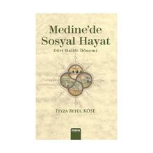 Medine’de Sosyal Hayat - Feyza Betül Köse