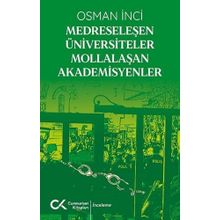 Medreseleşen Üniversiteler Mollalaşan Akademisyenler-Cumhuriyet Kitapları