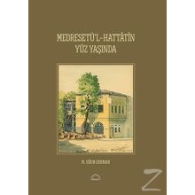 Medresetü'l - Hattatin Yüz Yaşında - M. Uğur Derman