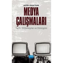 Medya Çalışmaları Tarih Dijitalleşme ve Dönüşüm - Ali Çakır