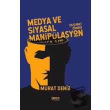 Medya ve Siyasal Manipülasyon - Murat Deniz