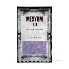 MEDYUM III ÖLÜLER VE DIRILER ARASINDA İLETIŞIM - OKTAY KOCAMAZ