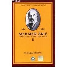MEHMED AKIF HAKKINDA ARAŞTIRMALAR II - M. ERTUĞRUL DÜZDAĞ