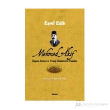 Mehmed Akif Hayatı Eserleri ve Yetmiş Muharririn Yazıları - Eşref Edib