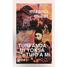 Mehmed Murad Turfanda Mı Yoksa Turfa Mı? Milli Roman - Mehmed Murad