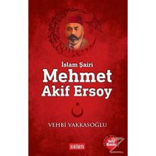 MEHMET AKIF ERSOY - HAYATI-SANATI-ESERLERI - VEHBI VAKKASOĞLU