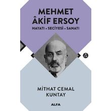 Mehmet Akif Ersoy-Hayatı-Seciyesi-Sanatı - Mithat Cemal Kuntay