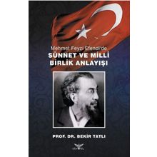 Mehmet Feyzi Efendi’de Sünnet ve Milli Birlik Anlayışı - Bekir Tatlı