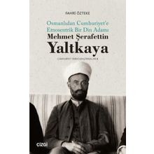 Mehmet Şerafettin Yaltkaya Osmanlıdan Cumhuriyet'e Etnosentrik Bir Din Adamı Fahri Özteke