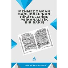 Mehmet Zaman Saçlıoğlu'nun Hikayelerine Psikanalitik Bir Bakış - Elif Tanrıbuyurdu