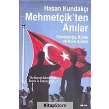 MEHMETÇİKTEN ANILAR GÜNEYDOĞU, KIBRIS VE KORE ANILARI - HASAN KUNDAKÇI