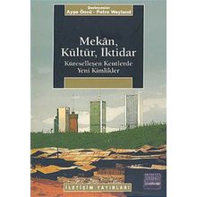 MEKAN, KÜLTÜR, İKTİDAR KÜRESELLEŞEN KENTLERDE YENI KIMLIKLER - PETRA WEYLAND
