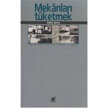 MEKANLARI TÜKETMEK - JOHN URRY