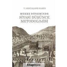Mekke Döneminde Siyasi Düşünce Metodolojisi - Abdülkadir Hamid