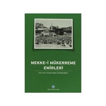 Mekke-i Mükerreme Emirleri - İsmail Hakkı Uzunçarşılı