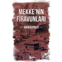 Mekkenin Firavunları Adem Özpolat