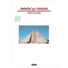 MEKSIKA'YA YOLCULUK - GÜLTEN DAYIOĞLU