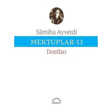 Mektuplar 13 - Samiha Ayverdi