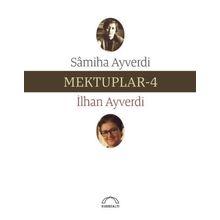 Mektuplar - 4 - Samiha Ayverdi İlhan Ayverdi Samiha Ayverdi