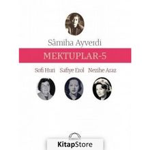 Mektuplar - 5 - Nezihe Araz Samiha Ayverdi Sofi Huri Safiye Erol