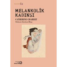 Melankolik Kadınsı - Catherine Chabert - Bağlam Yayıncılık