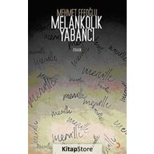 MELANKOLIK YABANCI - MEHMET EFEOĞLU