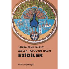 MELEK TAVUSUN HALKI YEZIDILER - SABIHA BANU YALKUT