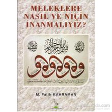 Meleklere Nasıl ve Niçin İnanmalıyız? - M. Fatih Kahraman