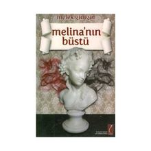 MELİNA´NIN BÜSTÜ - MELEK GÜNGÖR
