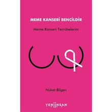 Meme Kanseri Bencildir - Meme Kanseri Tecrübelerim - Nüket Bilgen
