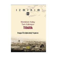 Memleket Kolay Terk Edilmiyor Tilkilik - Duygu Özsüphandağ Yayman