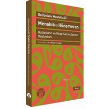 MENAKIB-I HÜNERVERAN HATTATLARIN VE KITAP SANATÇILARININ DESTANLARI - GELIBOLULU MUSTAFA ÂLÎ
