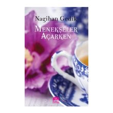 Menekşeler Açarken - Nagihan Gedik