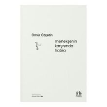 Menekşenin Karşısında Hatıra - Ömür Özçetin