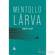 Mentollü Larva - Ömür Kurt