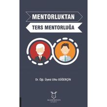 Mentorluktan Ters Mentorluğa - Utku Güğerçin