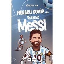 Meraklı Kulüp ile Rotamız Messi Hayat Yayınları