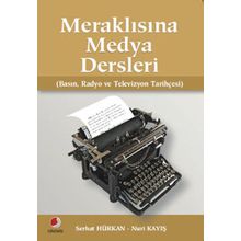 Meraklısına Medya Dersleri - Serhat Hürkan Nuri Kayış