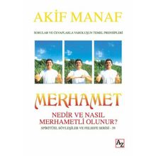 Merhamet Nedir ve Nasıl Merhametli Olunur? - Akif Manaf