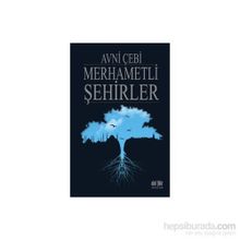 Merhametli Şehirler - Avni Çebi