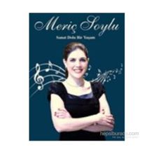 Meriç Soylu Sanat Dolu Bir Yaşam - Murat Soylu