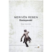 Meriven Reben - Fyodor Mihayloviç Dostoyevski