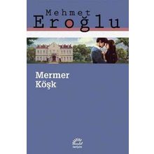 Mermer Köşk Mehmet Eroğlu İletişim Yayınları